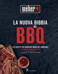 La nuova bibbia del bbq. 175 ricette per diventare maghi del barbecue! Ediz. a colori