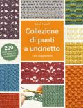 Collezione di punti a uncinetto con diagrammi. 200 punti essenziali con fotografie passo passo. Ediz. illustrata