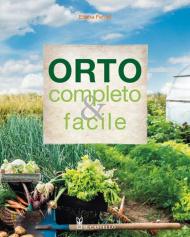 Orto completo & facile. Ediz. illustrata