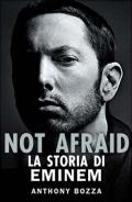 Not afraid. L'evoluzione di Eminem