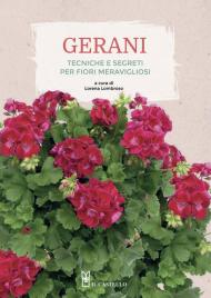 Gerani. Tecniche e segreti per fiori meravigliosi