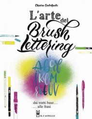 L' arte del brush lettering. Dai tratti base alle frasi