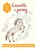 Cavalli e pony. Disegnare è facile. Ediz. a colori