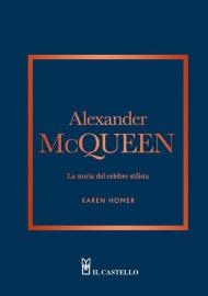 Alexander McQueen. La storia del celebre stilista