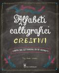 Alfabeti calligrafici creativi. L'arte del lettering in 50 alfabeti