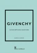 Givenchy. La storia dell'iconica casa di moda. Ediz. a colori