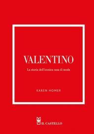 Valentino. La storia dell'iconica casa di moda