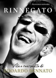 Rinnegato. Vita e canzonette di Edoardo Bennato