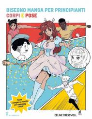 Disegno manga per principianti. Corpi e pose