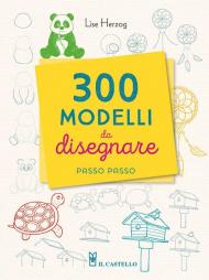 300 modelli da disegnare passo passo. Con matita