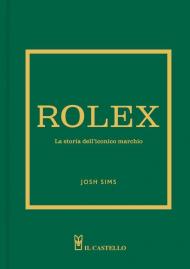 Rolex. La storia dell'iconico marchio