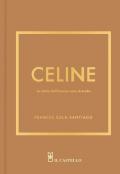 Celine. La storia dell'iconica casa di moda