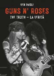 Guns N' Roses. The truth. La verità