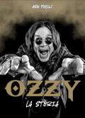 Ozzy. La storia. Ediz. ampliata