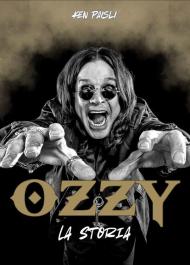 Ozzy. La storia. Ediz. ampliata