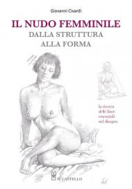 Il nudo femminile dalla struttura alla forma. La ricerca delle linee essenziali nel disegno