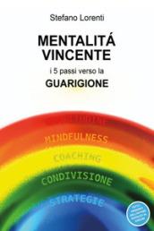 Mentalità vincente. I dieci passi verso la guarigione