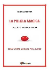 La pillola magica. Saggio democratico