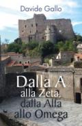 Dalla A alla Zeta, dalla Alfa all'Omega