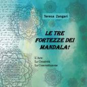 Le tre fortezze dei mandala! Ediz. illustrata