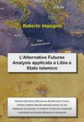 L'Alternative Futures Analysis applicata a Libia e Stato Islamico