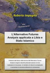 L'Alternative Futures Analysis applicata a Libia e Stato Islamico