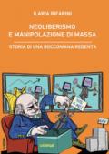 Neoliberismo e manipolazione di massa. Storia di una bocconiana redenta