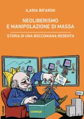 Neoliberismo e manipolazione di massa. Storia di una bocconiana redenta