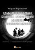 Adolescenti nella società delle dipendenze. L'esperienza e il modello delle comunità terapeutiche