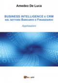 CRM e business intelligence nel settore finanziario. Applicazioni