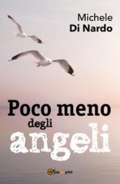 Poco meno degli angeli