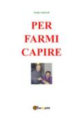 Per farmi capire