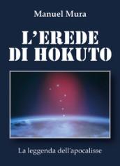 L'erede di Hokuto. La leggenda dell'apocalisse