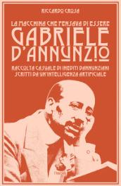 La macchina che pensava di essere Gabriele d'Annunzio