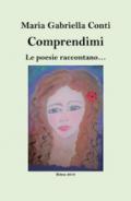 Comprendimi. Le poesie raccontano