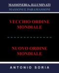 Massoneria, illuminati. Massoni e paramassoni. Vecchio ordine mondiale e nuovo ordine mondiale