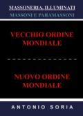 Massoneria, illuminati. Massoni e paramassoni. Vecchio ordine mondiale e nuovo ordine mondiale