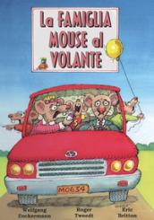 La famiglia Mouse al volante. Ediz. illustrata