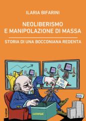 Neoliberismo e manipolazione di massa. Storia di una bocconiana redenta