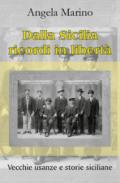 Dalla Sicilia ricordi in libertà. Vecchie usanze e storie siciliane