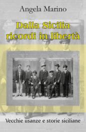Dalla Sicilia ricordi in libertà. Vecchie usanze e storie siciliane