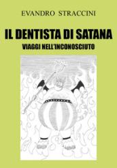 Il dentista di Satana. Viaggi nell'inconosciuto