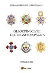 Gli ordini civili del regno di Spagna. Storia e onori