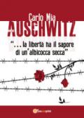 Auschwitz. «La libertà ha il sapore di un'albicocca secca»