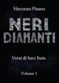 Neri diamanti. Versi di luce buia. Vol. 1