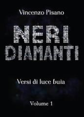 Neri diamanti. Versi di luce buia. Vol. 1