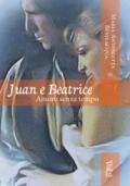 Juan e Beatrice. Amore senza tempo. Vol. 2