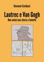 Lautrec e Van Gogh. Due amici, una storia a fumetti