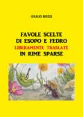 Favole scelte di Esopo e Fedro liberamente traslate in rime sparse