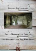 Santa Maria delle Grotte e l'insediamento di San Valentino